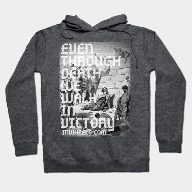 Even Through Death Hoodie by JNWheels